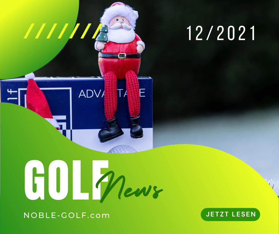 Noble Golf Neuigkeiten- Edition 12/2021